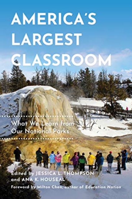 America's Largest Classroom : What We Learn from Our National Parks, Hardback Book