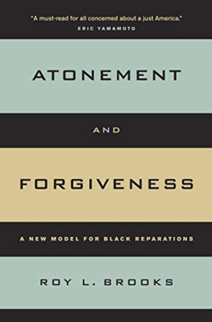 Atonement and Forgiveness : A New Model for Black Reparations, Paperback / softback Book