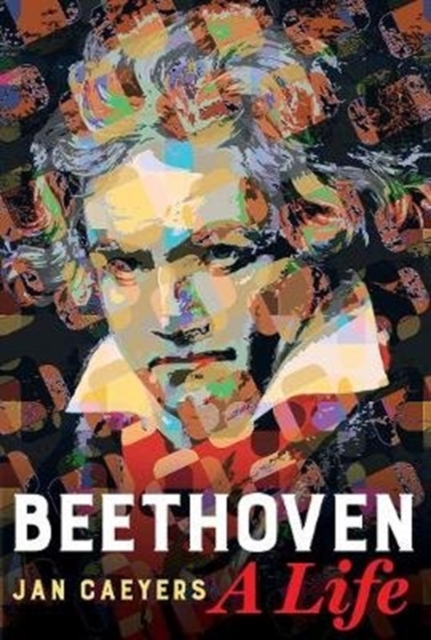 Beethoven, A Life, Hardback Book