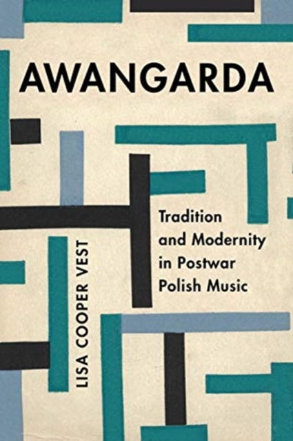 Awangarda : Tradition and Modernity in Postwar Polish Music, Hardback Book
