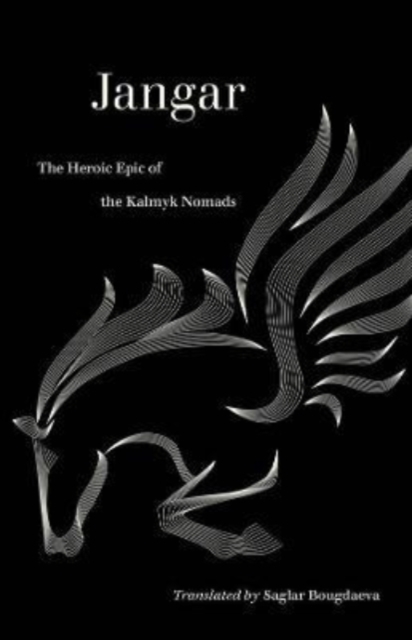 Jangar : The Heroic Epic of the Kalmyk Nomads, Paperback / softback Book