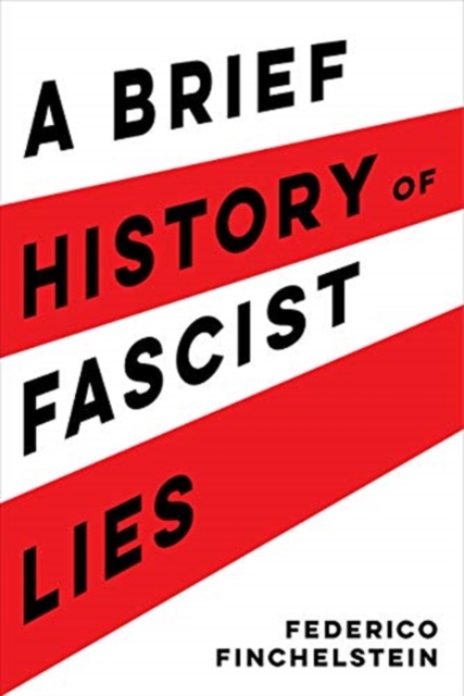 A Brief History of Fascist Lies, Hardback Book
