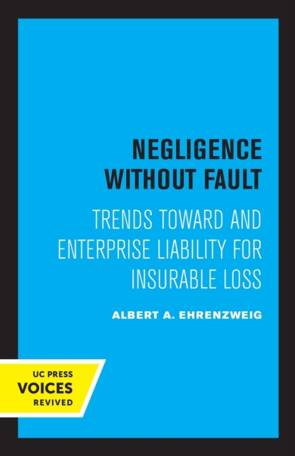 Negligence Without Fault : Trends Toward and Enterprise Liability for Insurable Loss, Paperback / softback Book