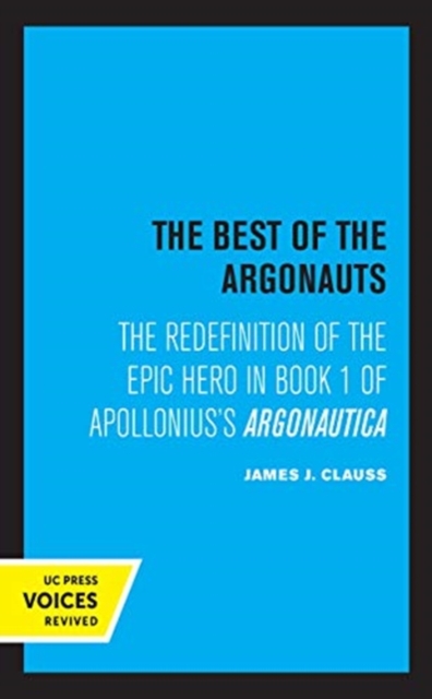The Best of the Argonauts : The Redefinition of the Epic Hero in Book One of Apollonius' Argonautica, Hardback Book