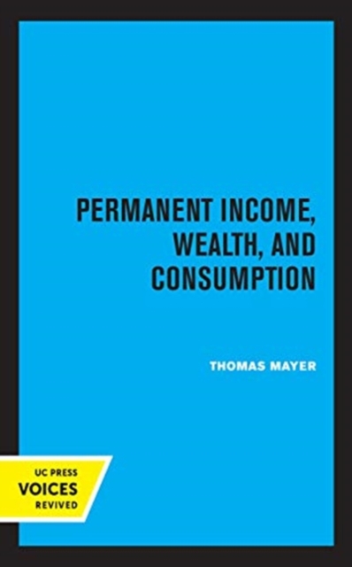 Permanent Income, Wealth, and Consumption, Hardback Book