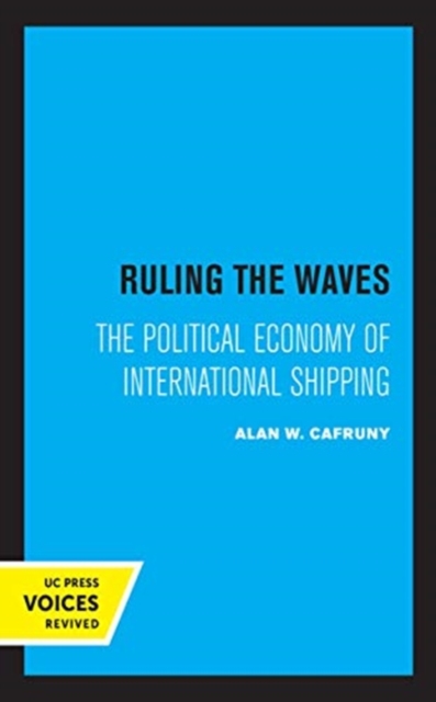 Ruling the Waves : The Political Economy of International Shipping, Hardback Book