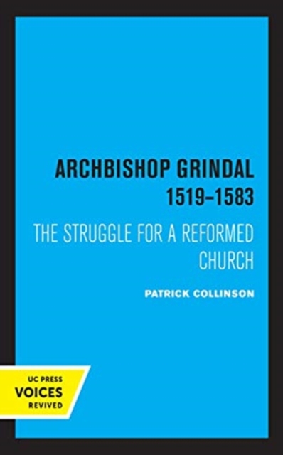Archbishop Grindal, 1519-1583 : The Struggle for a Reformed Church, Hardback Book