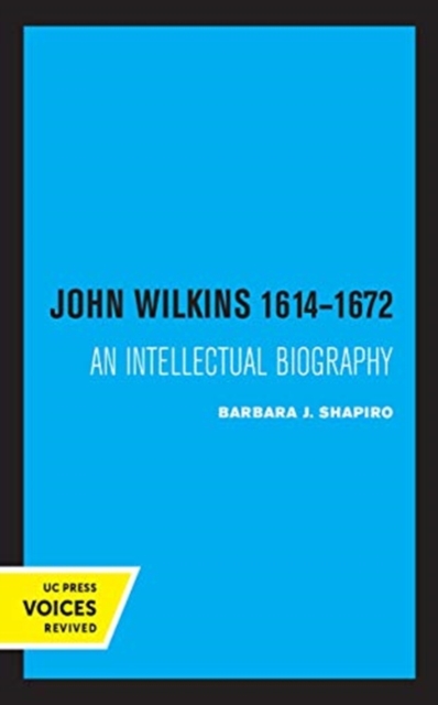John Wilkins 1614-1672 : An Intellectual Biography, Hardback Book