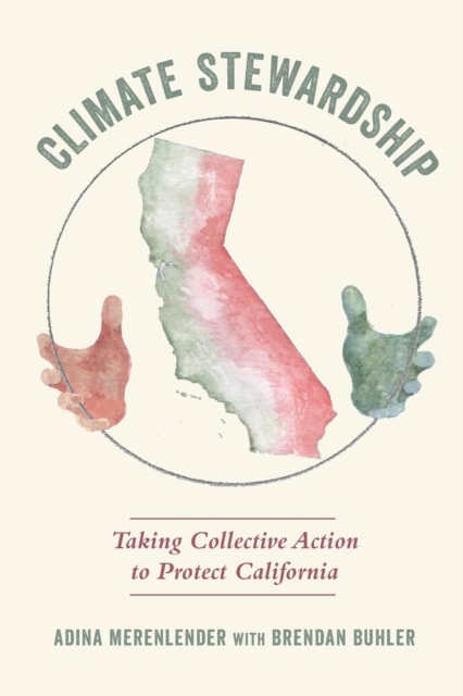 Climate Stewardship : Taking Collective Action to Protect California, Paperback / softback Book