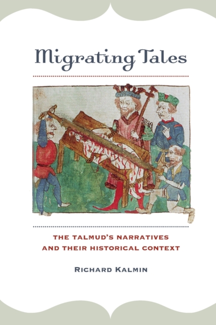 Migrating Tales : The Talmud's Narratives and Their Historical Context, Paperback / softback Book
