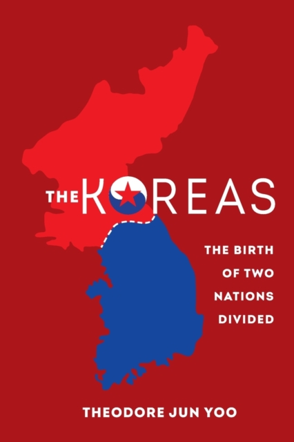The Koreas : The Birth of Two Nations Divided, Paperback / softback Book