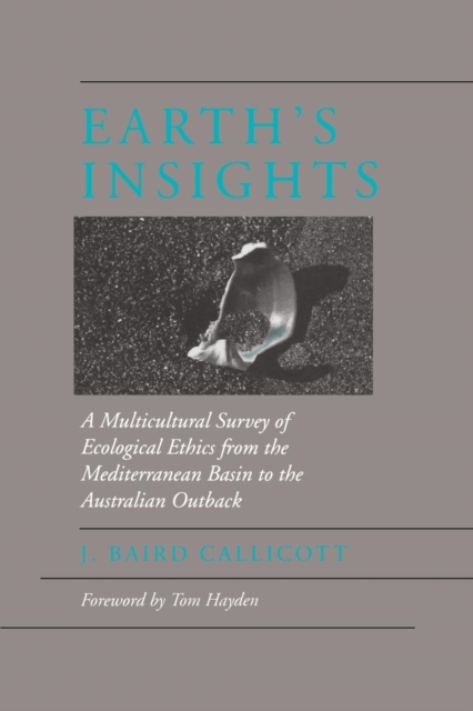 Earth's Insights : A Multicultural Survey of Ecological Ethics from the Mediterranean Basin to the Australian Outback, EPUB eBook