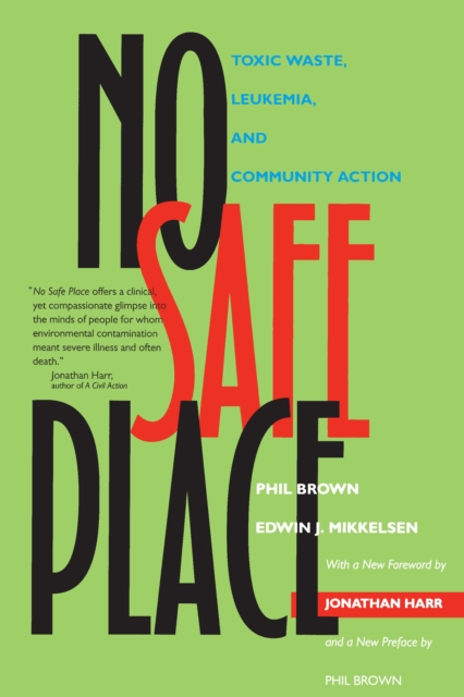 No Safe Place : Toxic Waste, Leukemia, and Community Action, PDF eBook
