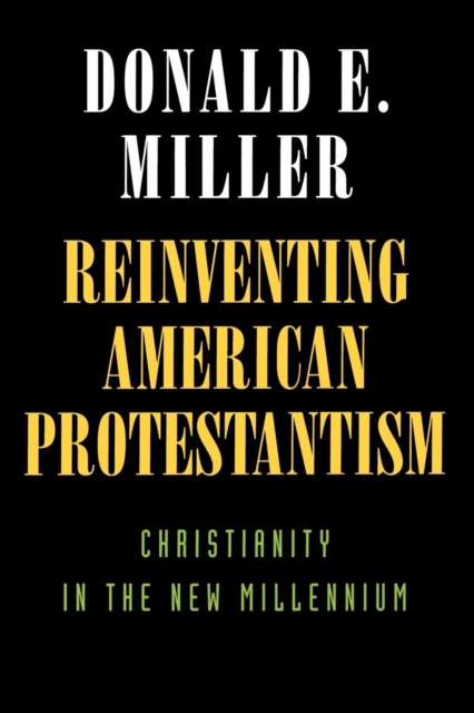 Reinventing American Protestantism : Christianity in the New Millennium, EPUB eBook