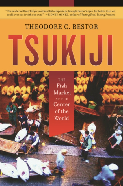 Tsukiji : The Fish Market at the Center of the World, EPUB eBook