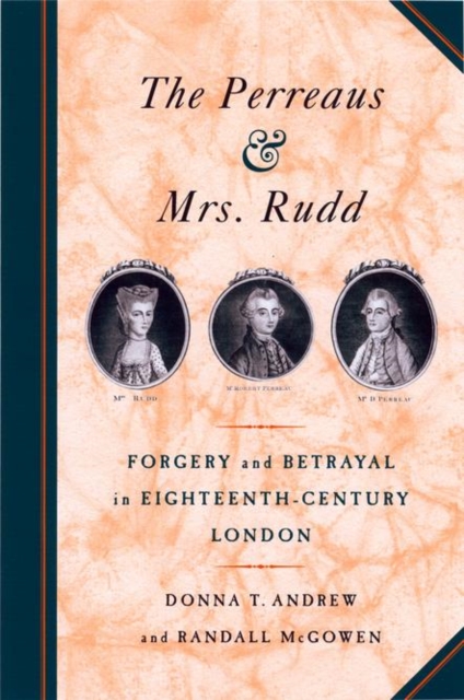The Perreaus and Mrs. Rudd : Forgery and Betrayal in Eighteenth-Century London, PDF eBook