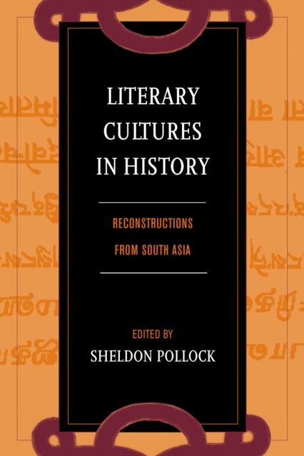 Literary Cultures in History : Reconstructions from South Asia, PDF eBook
