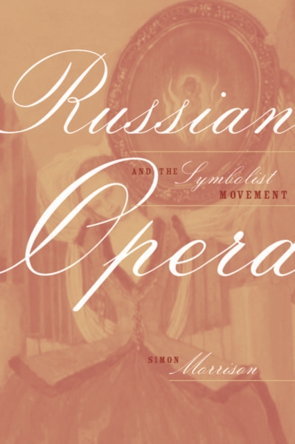 Russian Opera and the Symbolist Movement, PDF eBook