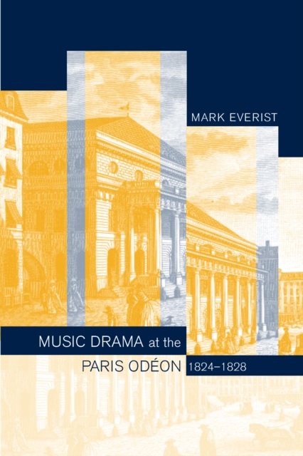 Music Drama at the Paris Odeon, 1824-1828, PDF eBook
