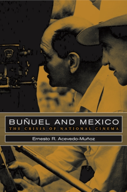Bunuel and Mexico : The Crisis of National Cinema, PDF eBook