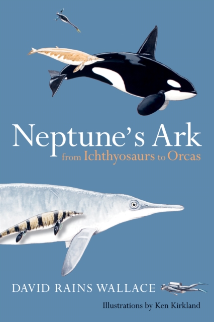 Neptune's Ark : From Ichthyosaurs to Orcas, PDF eBook