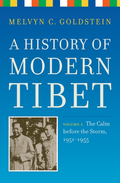A History of Modern Tibet, volume 2 : The Calm before the Storm: 1951-1955, PDF eBook