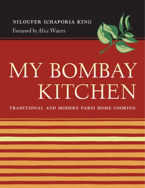 My Bombay Kitchen : Traditional and Modern Parsi Home Cooking, PDF eBook