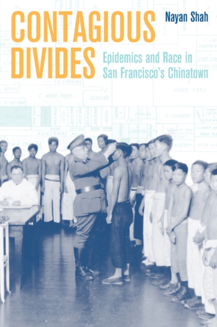 Contagious Divides : Epidemics and Race in San Francisco's Chinatown, EPUB eBook