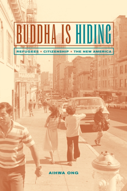 Buddha Is Hiding : Refugees, Citizenship, the New America, EPUB eBook