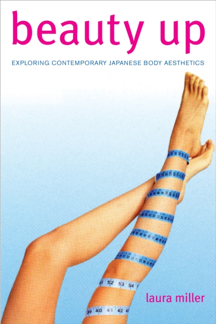 Beauty Up : Exploring Contemporary Japanese Body Aesthetics, PDF eBook
