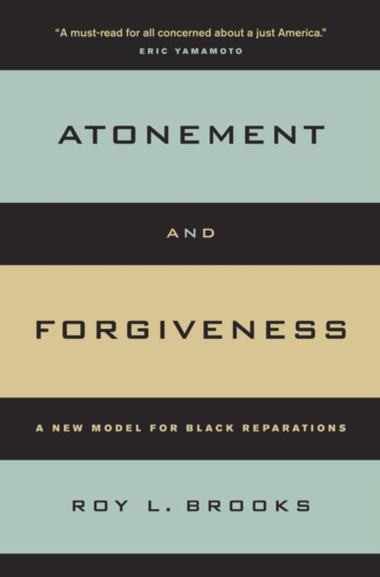 Atonement and Forgiveness : A New Model for Black Reparations, PDF eBook