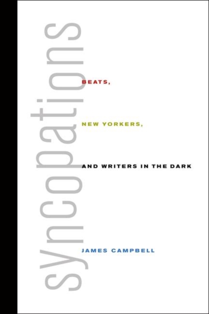 Syncopations : Beats, New Yorkers, and Writers in the Dark, PDF eBook