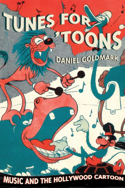 Tunes for 'Toons : Music and the Hollywood Cartoon, PDF eBook