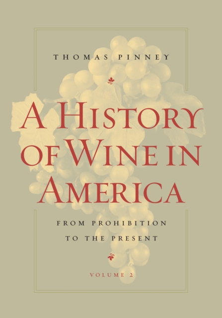 A History of Wine in America, Volume 2 : From Prohibition to the Present, PDF eBook