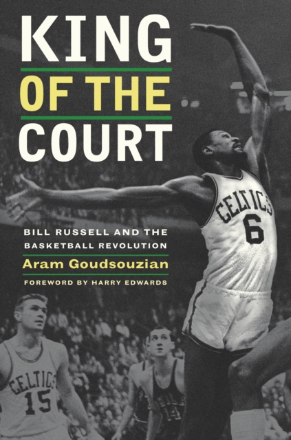 King of the Court : Bill Russell and the Basketball Revolution, EPUB eBook