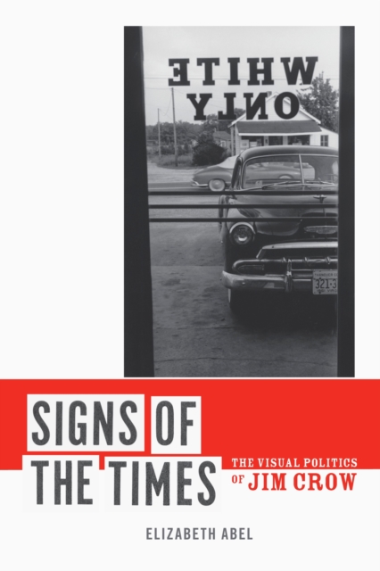Signs of the Times : The Visual Politics of Jim Crow, PDF eBook