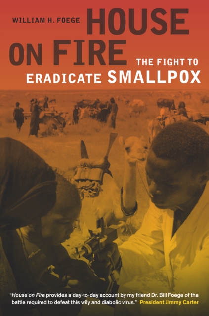 House on Fire : The Fight to Eradicate Smallpox, EPUB eBook