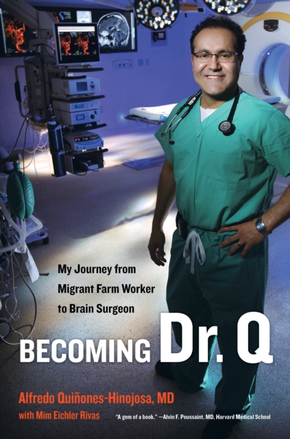 Becoming Dr. Q : My Journey from Migrant Farm Worker to Brain Surgeon, EPUB eBook