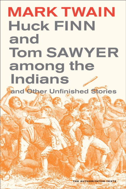Huck Finn and Tom Sawyer among the Indians : And Other Unfinished Stories, EPUB eBook