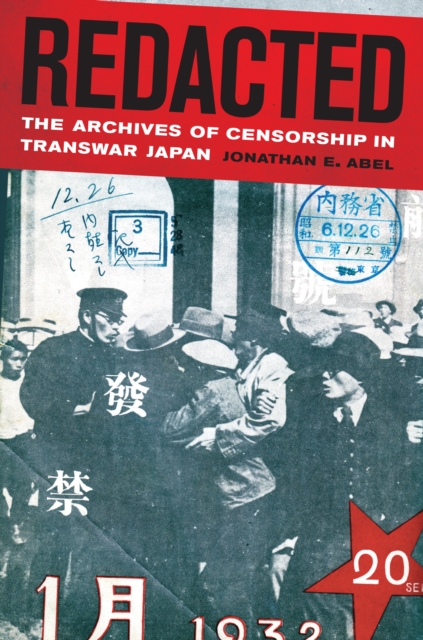Redacted : The Archives of Censorship in Transwar Japan, PDF eBook