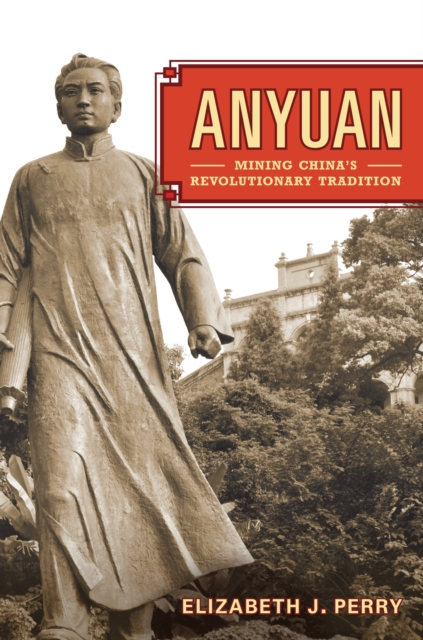 Anyuan : Mining China's Revolutionary Tradition, EPUB eBook