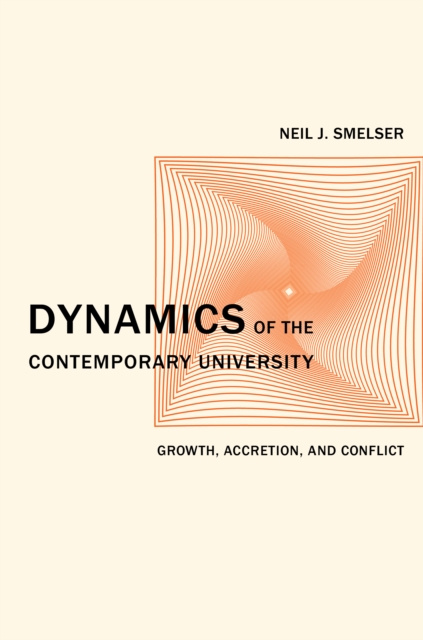 Dynamics of the Contemporary University : Growth, Accretion, and Conflict, EPUB eBook