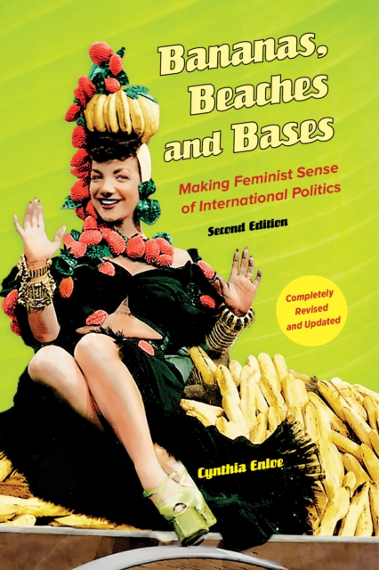 Bananas, Beaches and Bases : Making Feminist Sense of International Politics, EPUB eBook