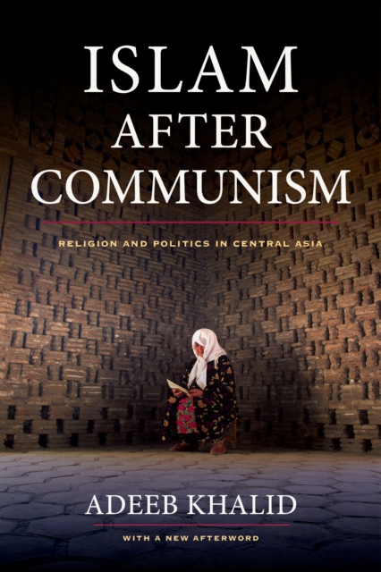 Islam after Communism : Religion and Politics in Central Asia, EPUB eBook