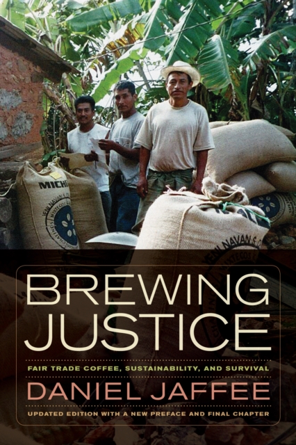 Brewing Justice : Fair Trade Coffee, Sustainability, and Survival, EPUB eBook