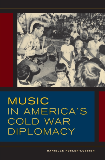 Music in America's Cold War Diplomacy, EPUB eBook