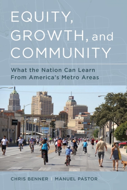 Equity, Growth, and Community : What the Nation Can Learn from America's Metro Areas, EPUB eBook