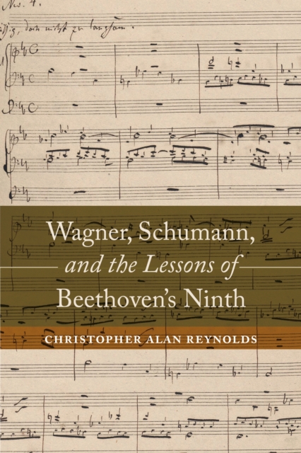 Wagner, Schumann, and the Lessons of Beethoven's Ninth, EPUB eBook