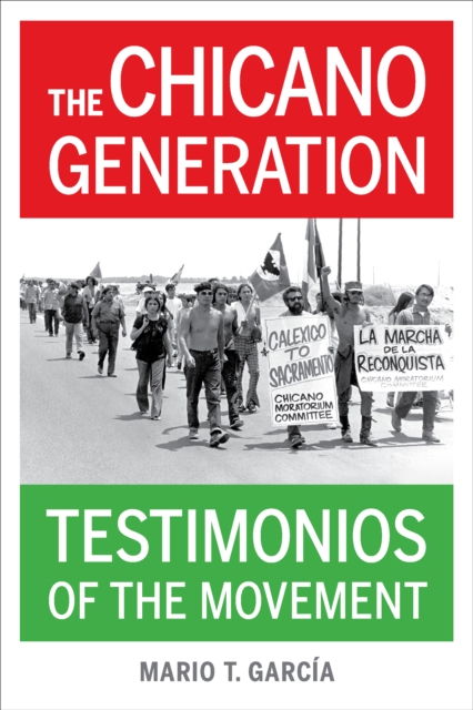 The Chicano Generation : Testimonios of the Movement, EPUB eBook