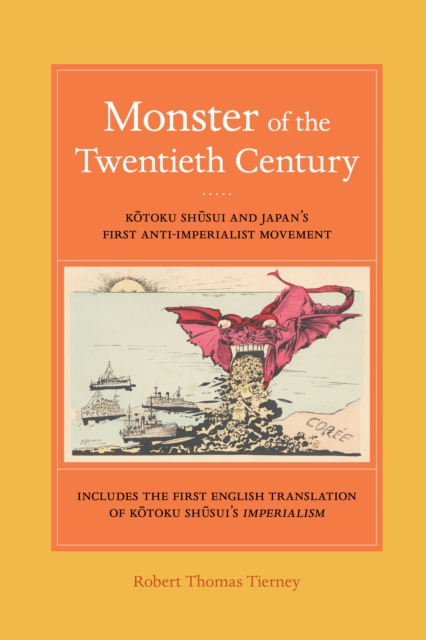 Monster of the Twentieth Century : Kotoku Shusui and Japan's First Anti-Imperialist Movement, EPUB eBook